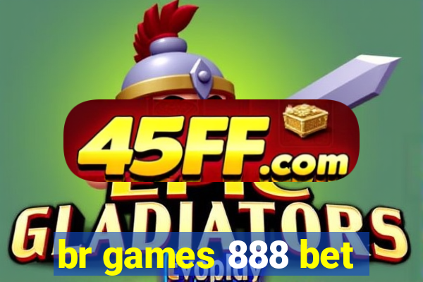 br games 888 bet